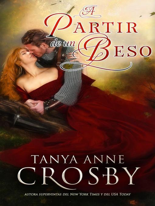 Title details for A Partir de un Beso by Tanya Anne Crosby - Available